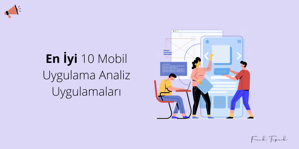 En İyi Mobil Uygulama Analiz Uygulamaları