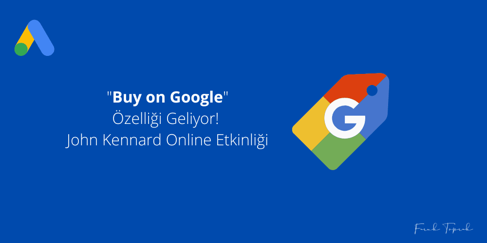 Google Alışveriş Reklamlarında ki En Son Çıkan "Satın Al" Özelliği