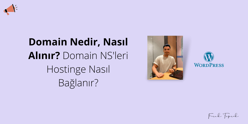 Domain Nedir, Nasıl Alınır? Domain NS'leri Hostinge Nasıl Bağlanır?