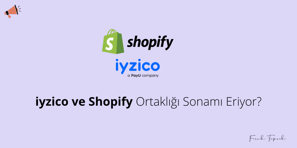 iyzico Shopify Ortaklığı Sonamı Eriyor?