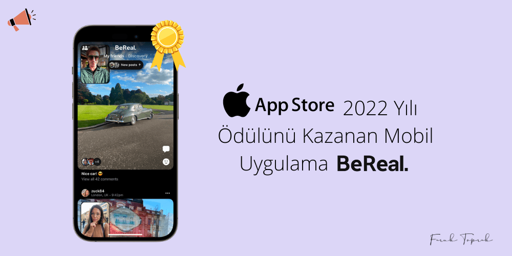 Apple App Store 2022 Yılı Ödülünü Kazanan Mobil Uygulama "BeReal"